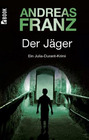 [Julia Durant 04] • Der Jäger